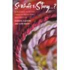 So What's The Story...? By Barbara Glasson And Clive Marsh